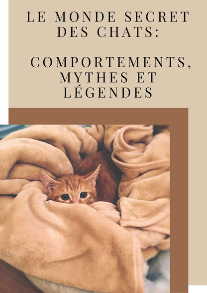 Le monde secret des chats comportements, mythes et légendes - La Chattitude