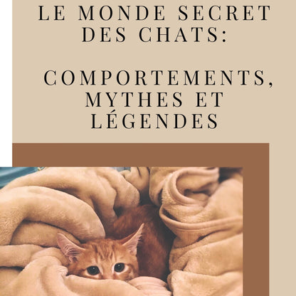 Le monde secret des chats comportements, mythes et légendes - La Chattitude